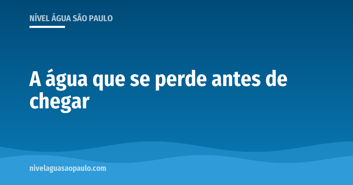 O que são as perdas de água na distribuição, quanto se perde na Grande São Paulo, por que é tão difícil reduzir e o que já foi feito.